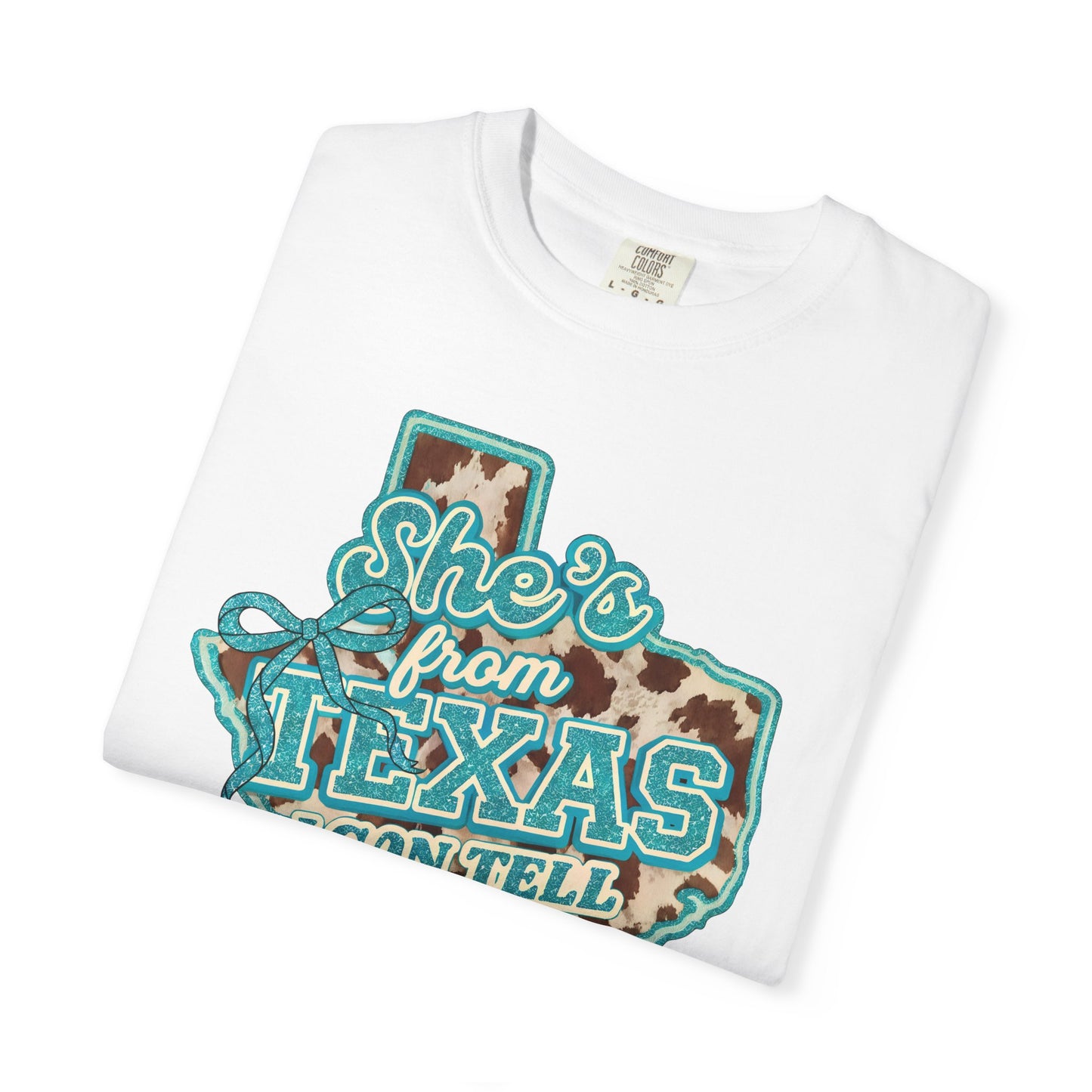 She’s From Texas I Can Tell T-Shirt