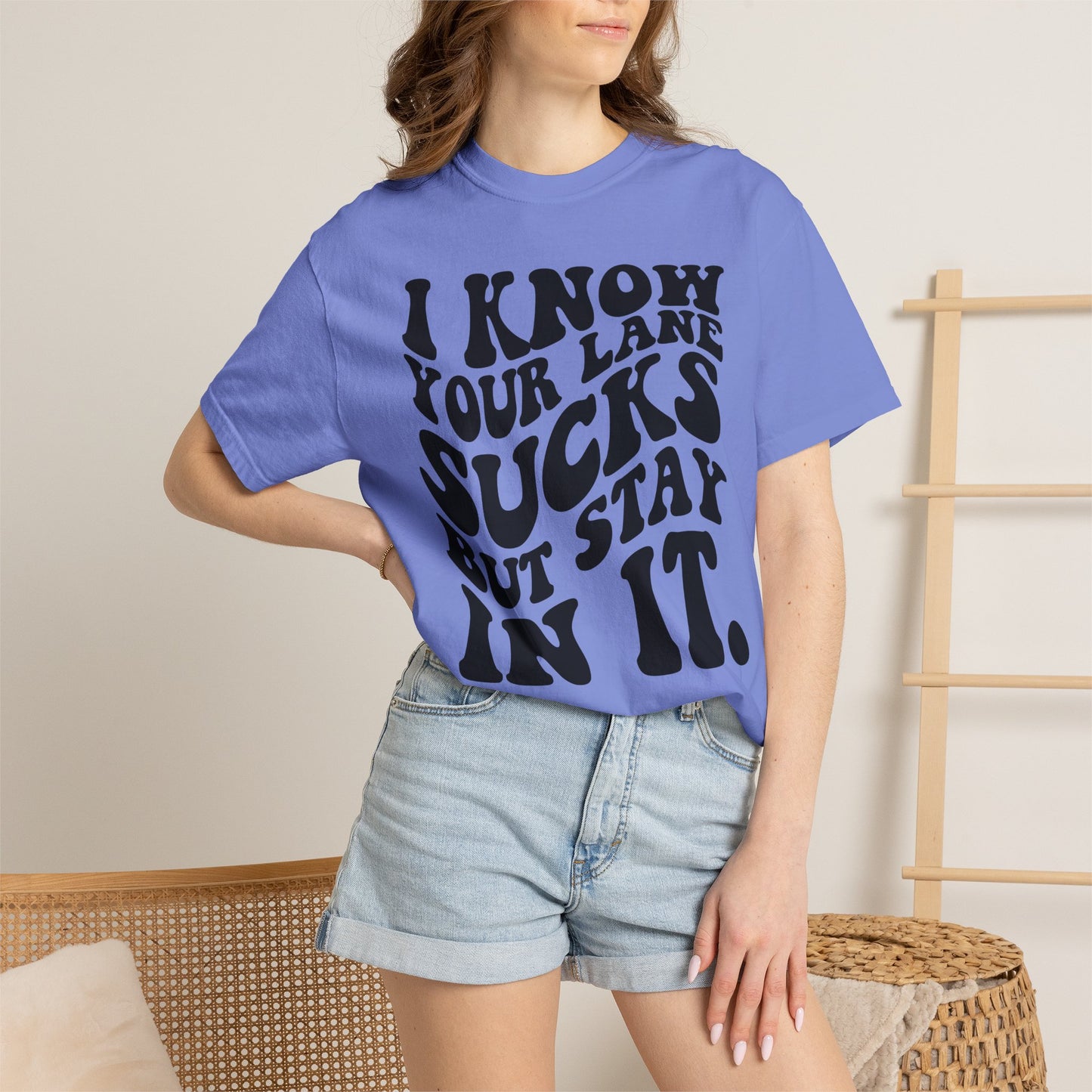 I Know Your Lane Sucks But Stay In It T-Shirt