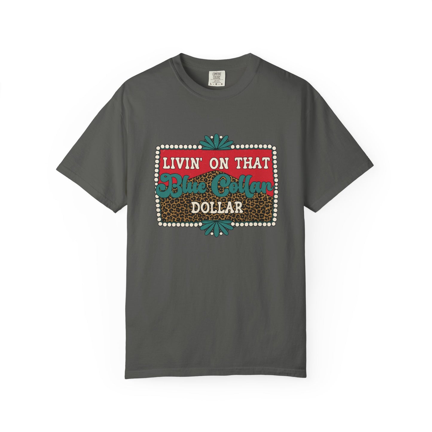 Livin' On That Blue Collar Dollar Graphic Tee