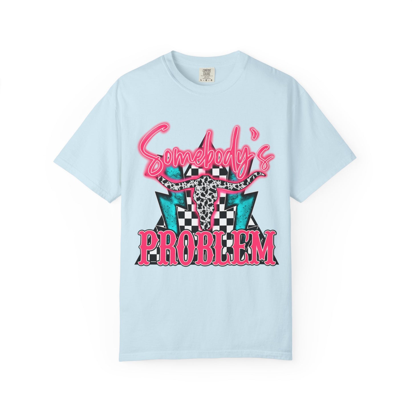 Somebody's Problem T-Shirt Graphic Tee