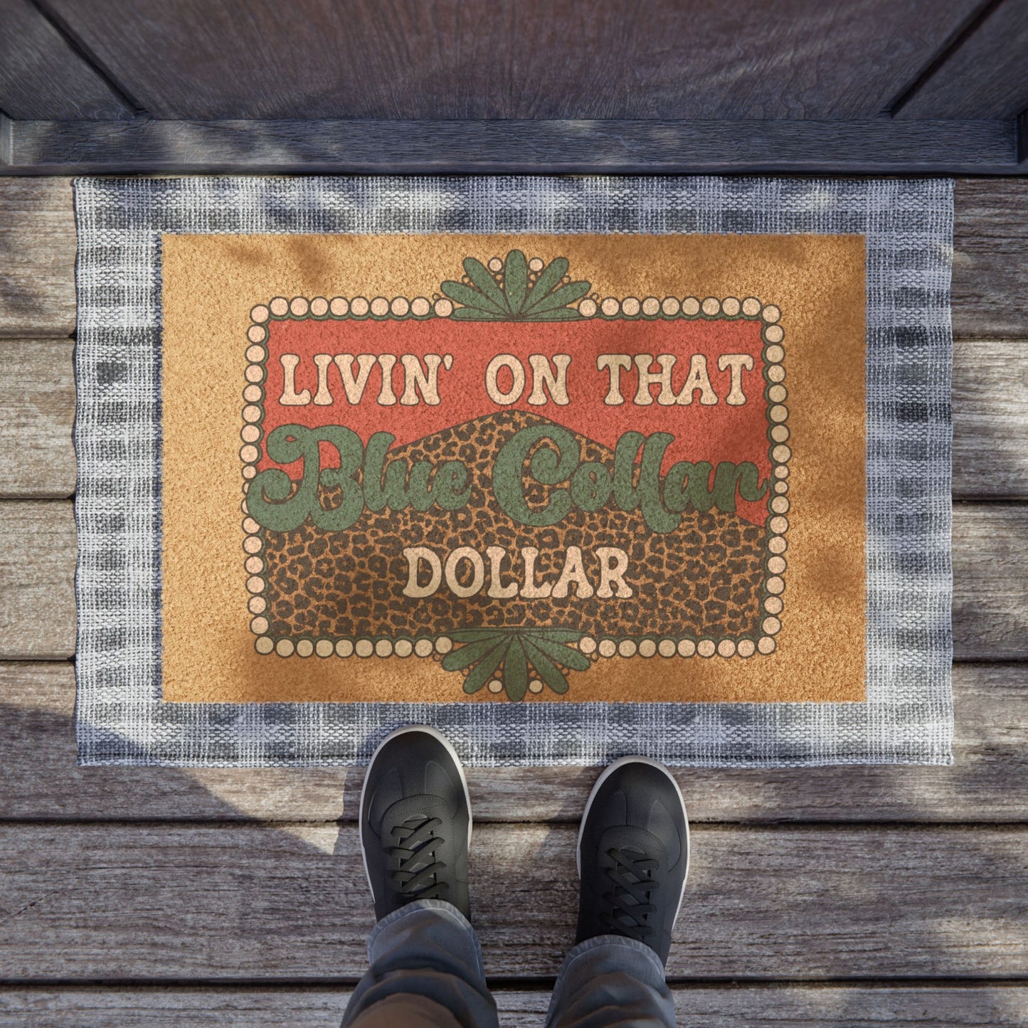 "Livin' On That Blue Collar Dollar" Rustic Welcome Mat