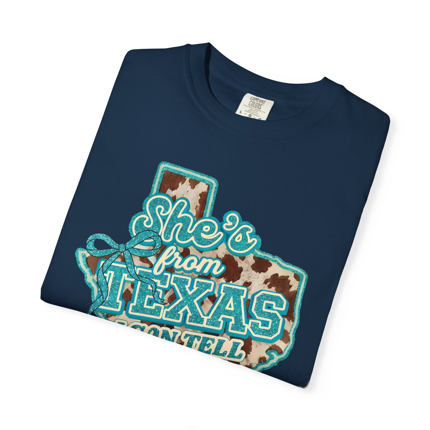 She’s From Texas I Can Tell T-Shirt