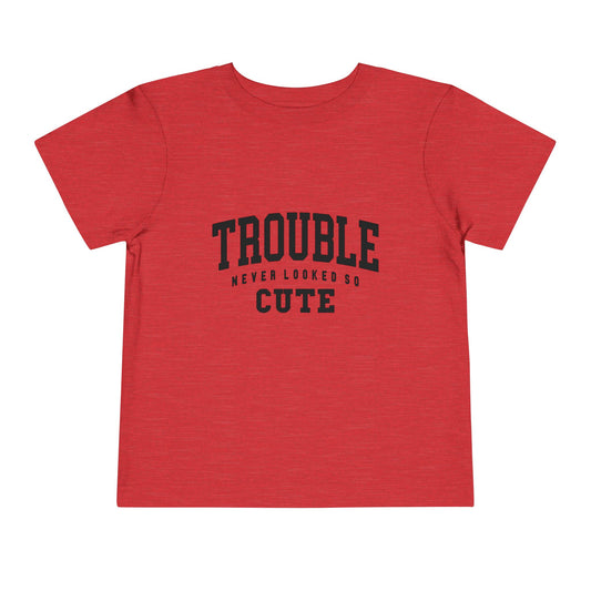 Toddler Tee - "Trouble Never Looked So Cute" Cute Graphic Shirt
