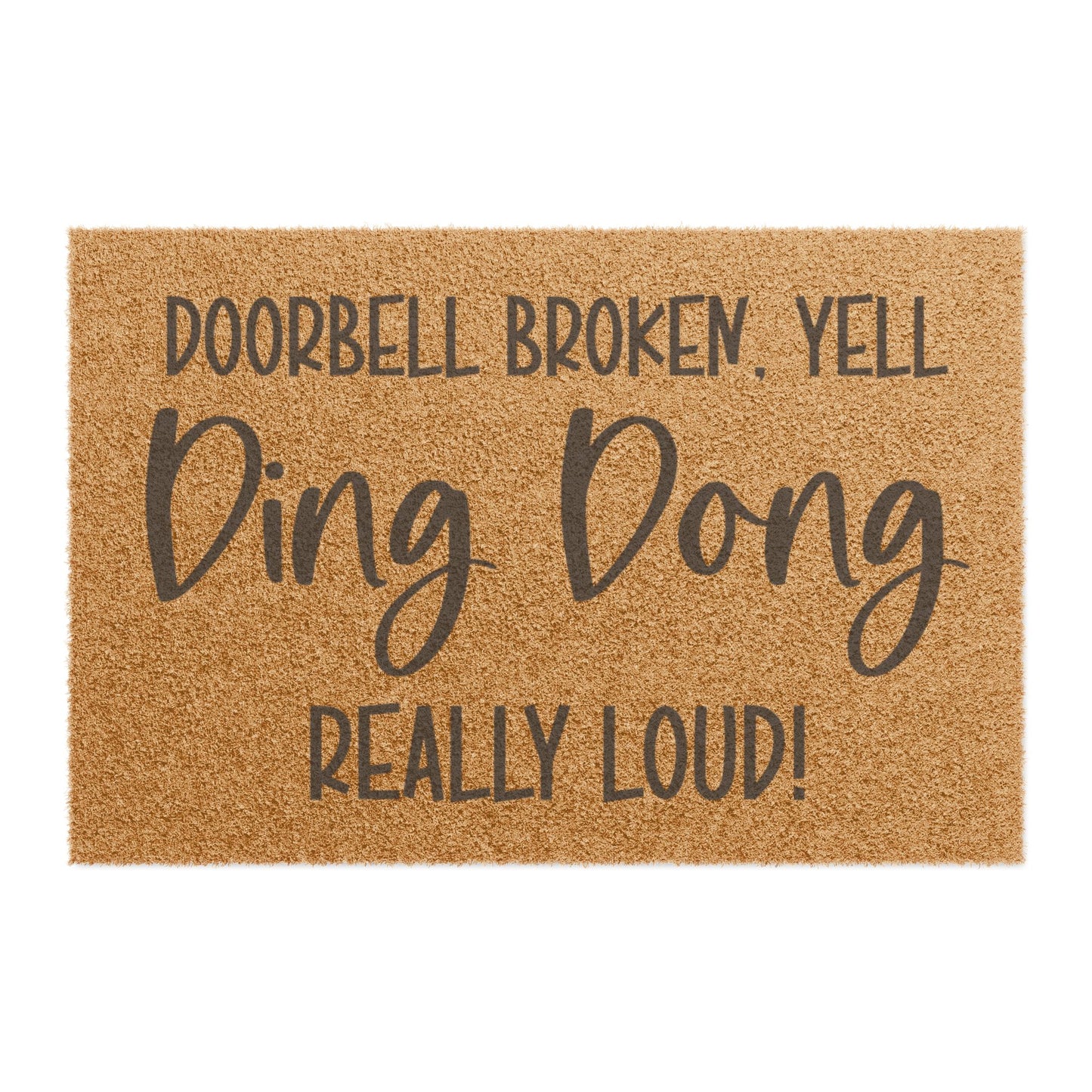 "Doorbell Broken, Yell Ding Dong Really Loud!" Funny Welcome Mat