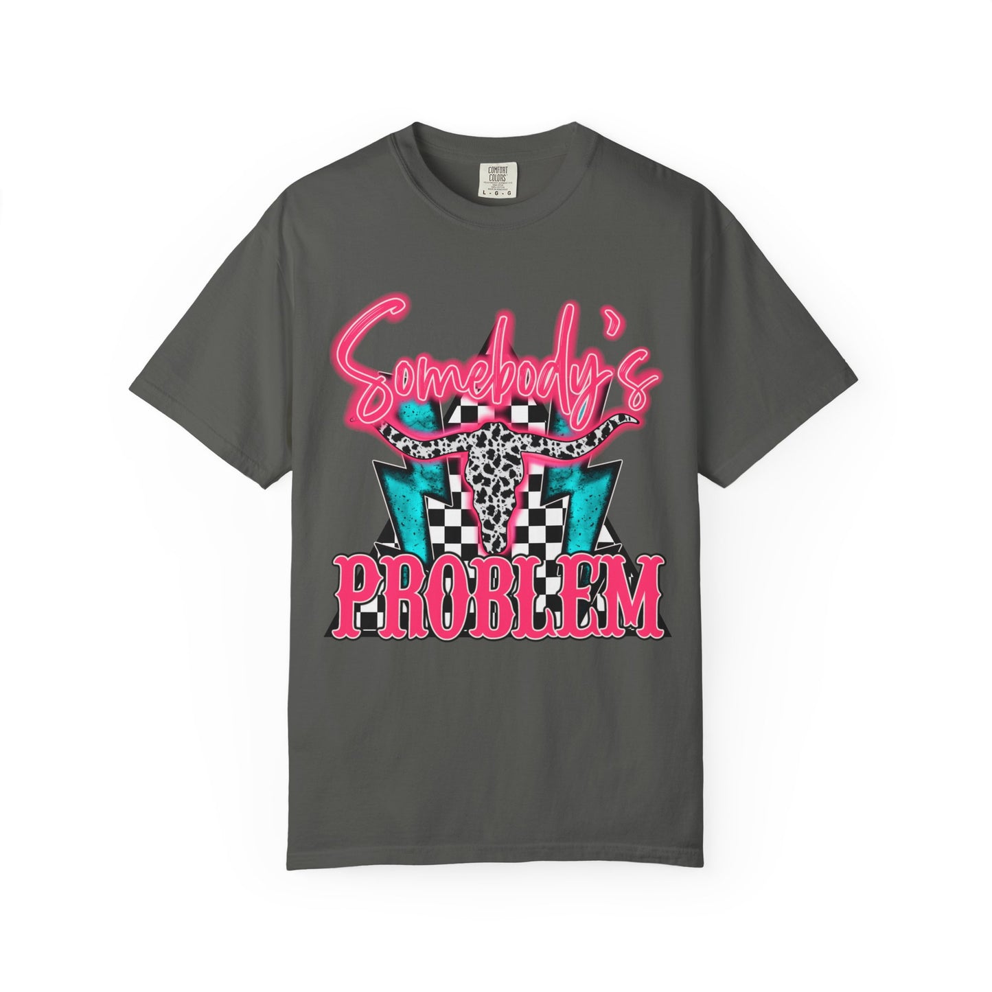 Somebody's Problem T-Shirt Graphic Tee
