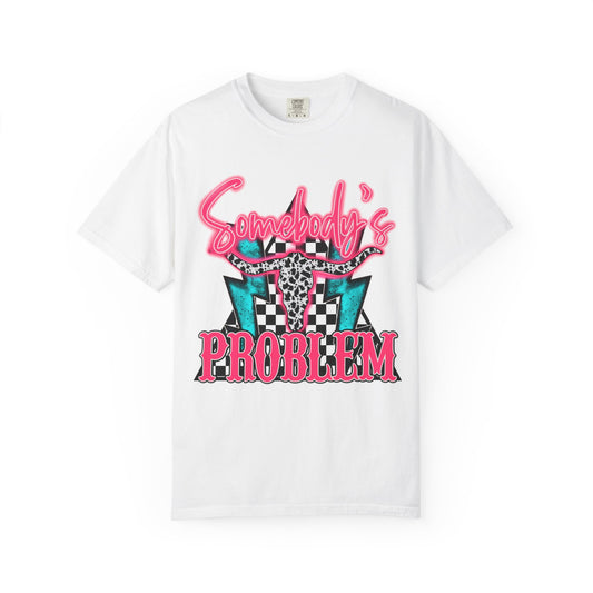 Somebody's Problem T-Shirt Graphic Tee