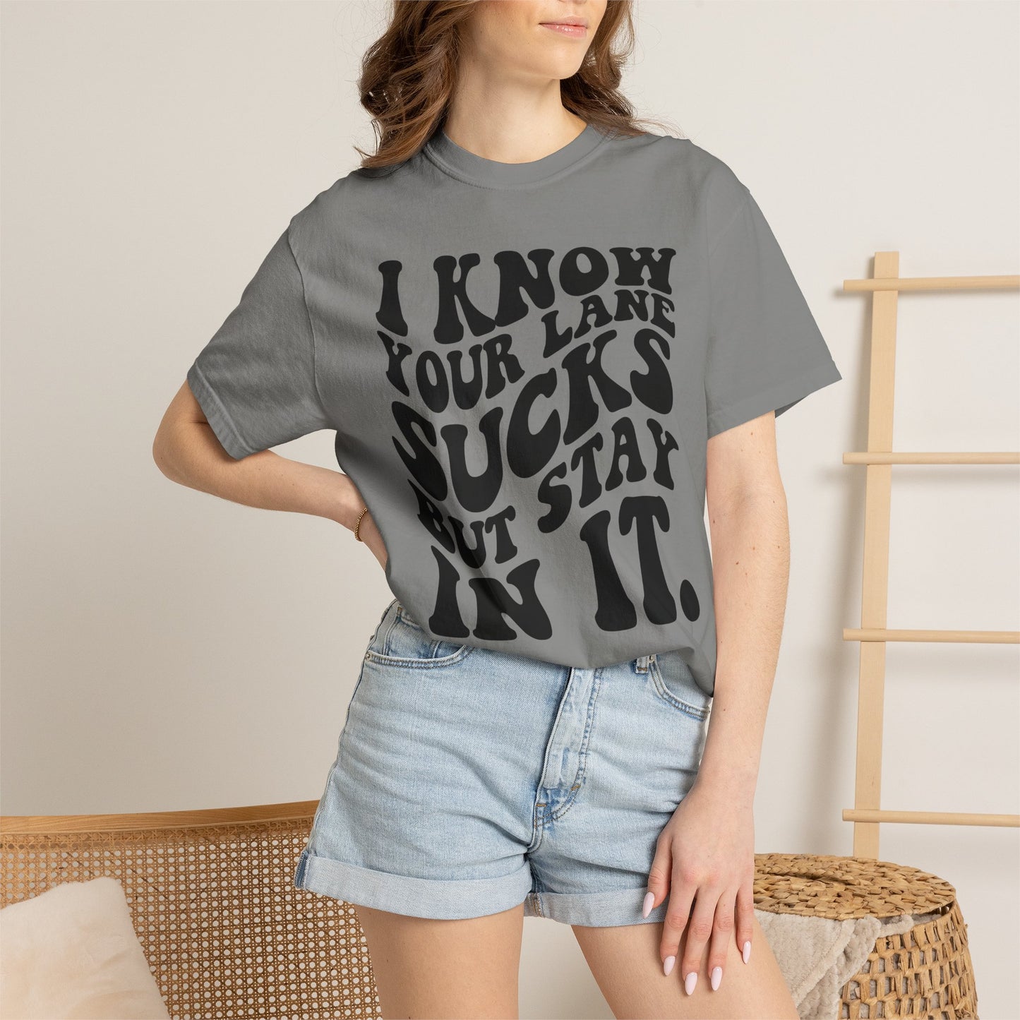I Know Your Lane Sucks But Stay In It T-Shirt