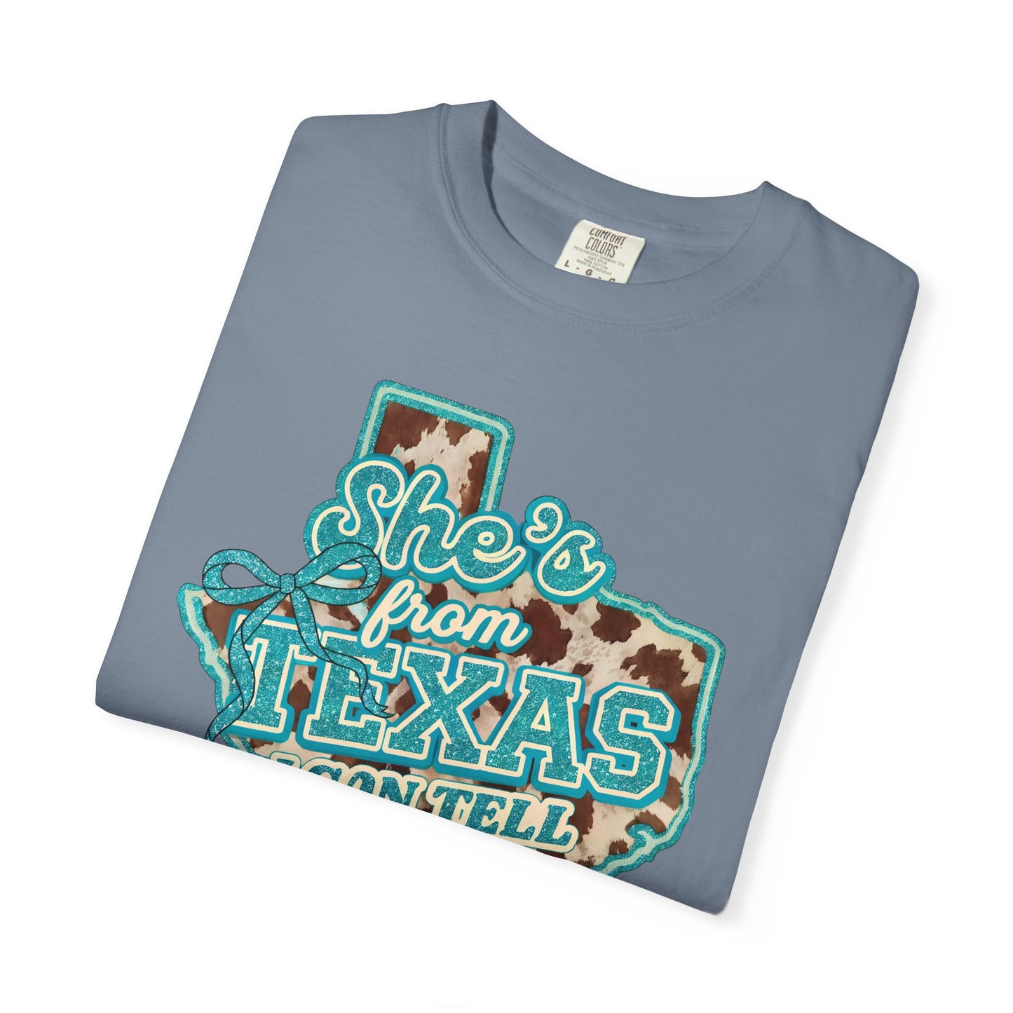 She’s From Texas I Can Tell T-Shirt