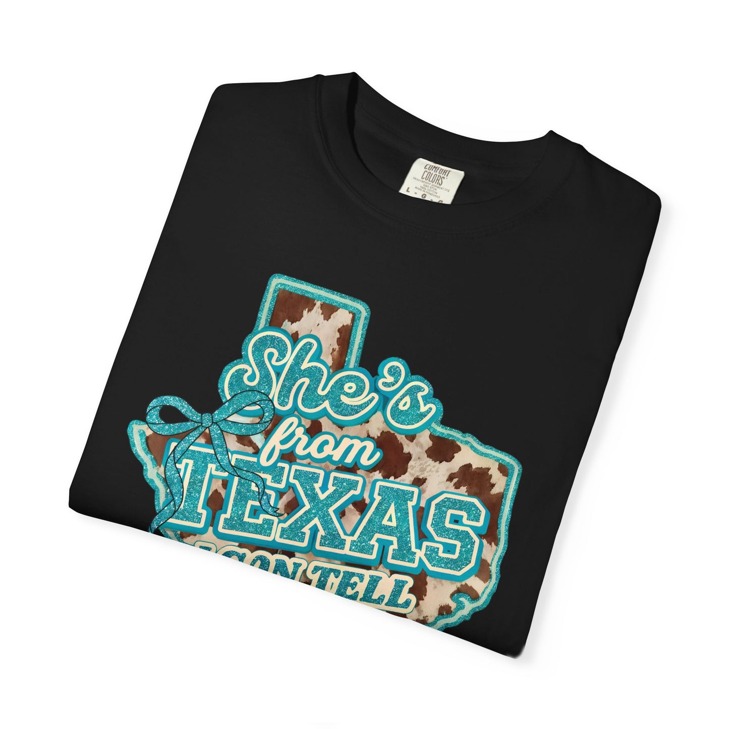 She’s From Texas I Can Tell T-Shirt