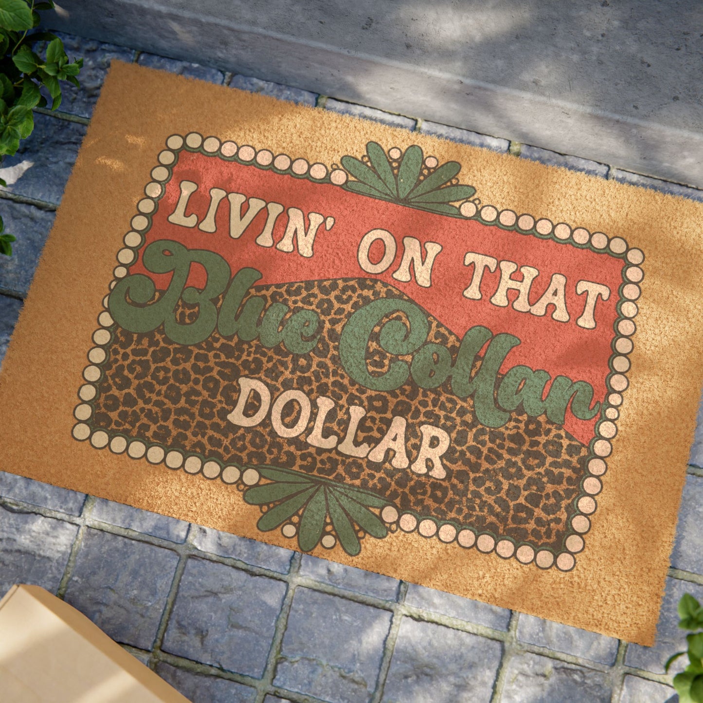 "Livin' On That Blue Collar Dollar" Rustic Welcome Mat