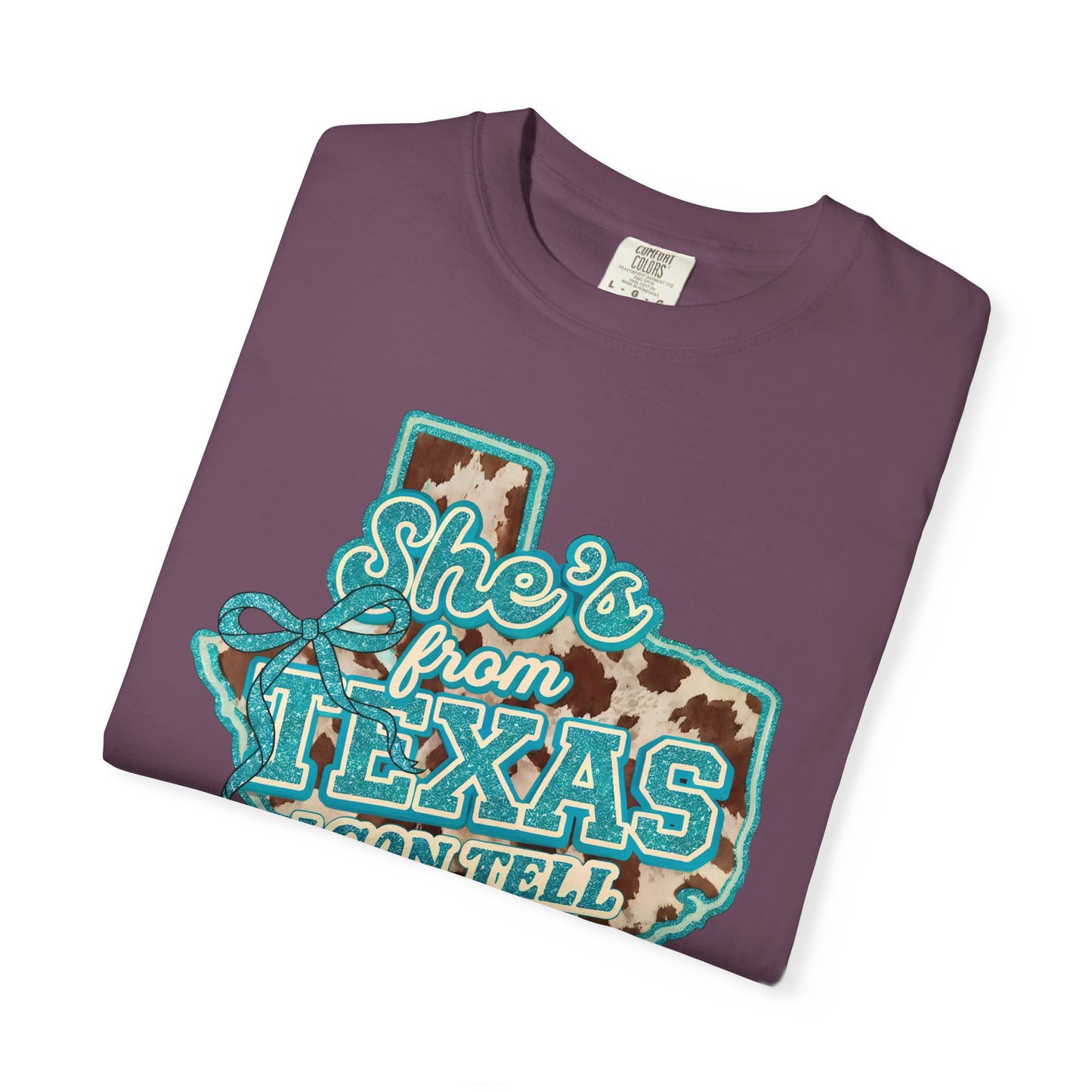 She’s From Texas I Can Tell T-Shirt