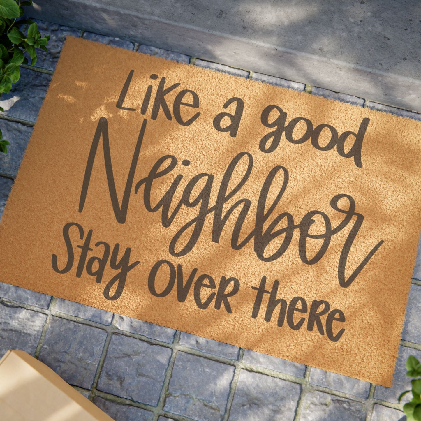 "Like a Good Neighbor Stay Over There" Doormat
