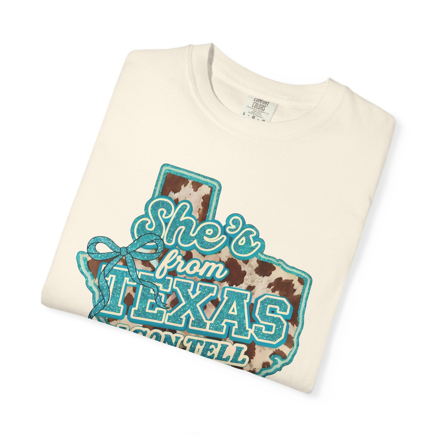 She’s From Texas I Can Tell T-Shirt