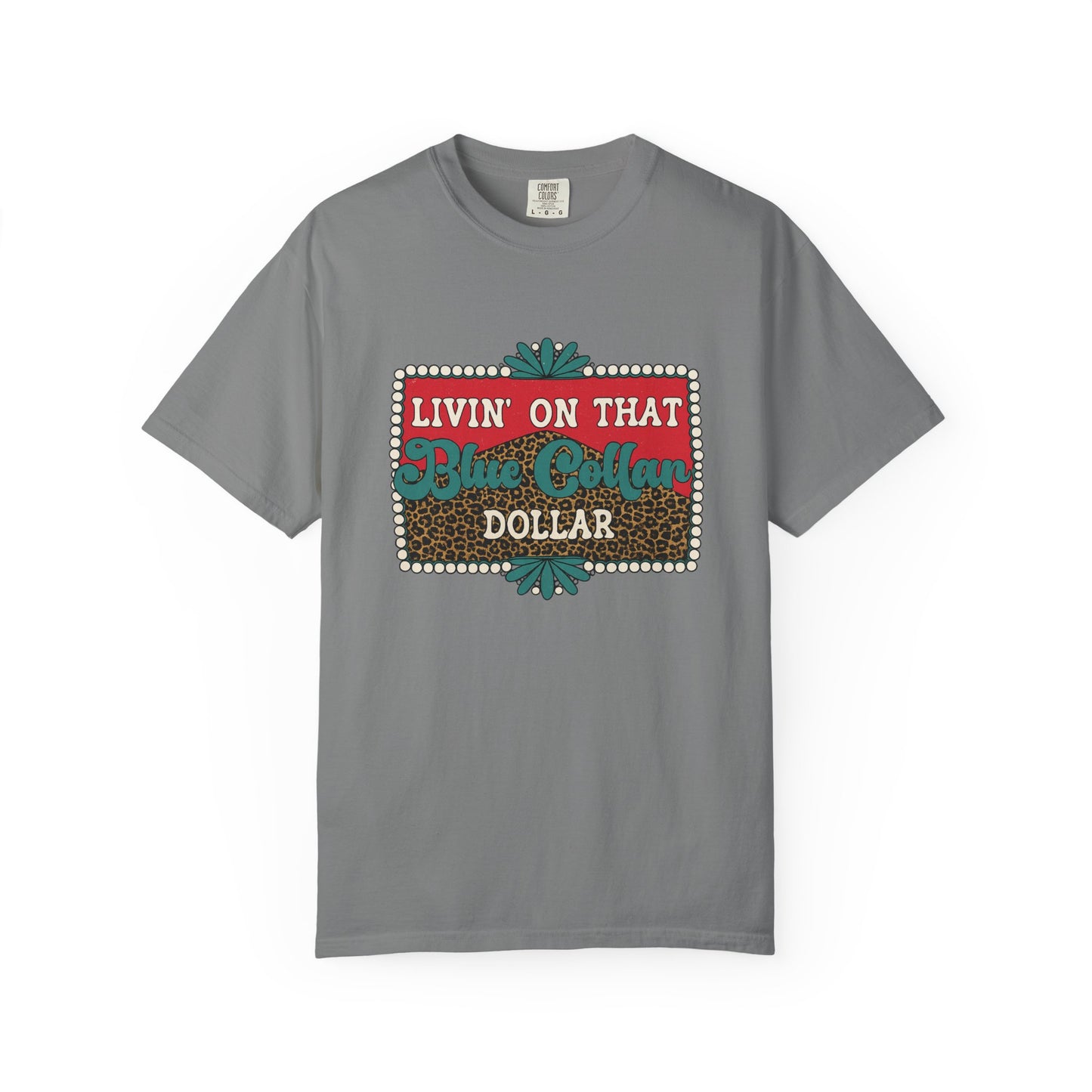 Livin' On That Blue Collar Dollar Graphic Tee