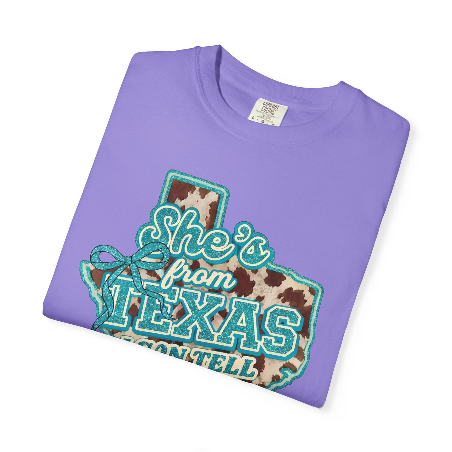 She’s From Texas I Can Tell T-Shirt