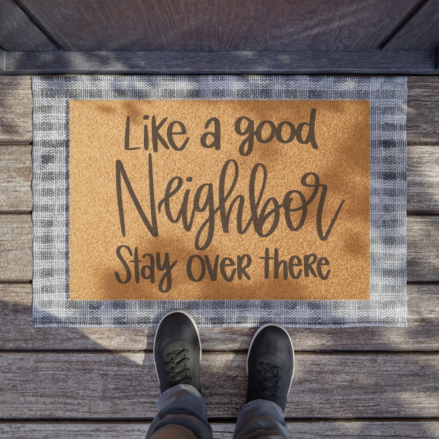"Like a Good Neighbor Stay Over There" Doormat