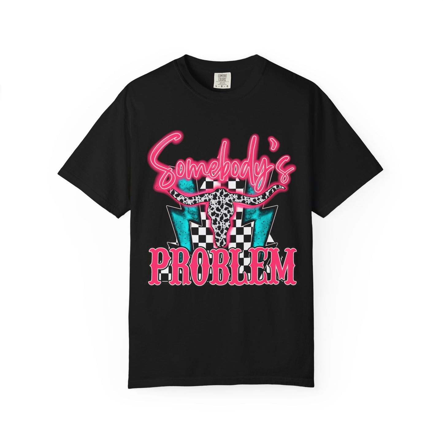 Somebody's Problem T-Shirt Graphic Tee