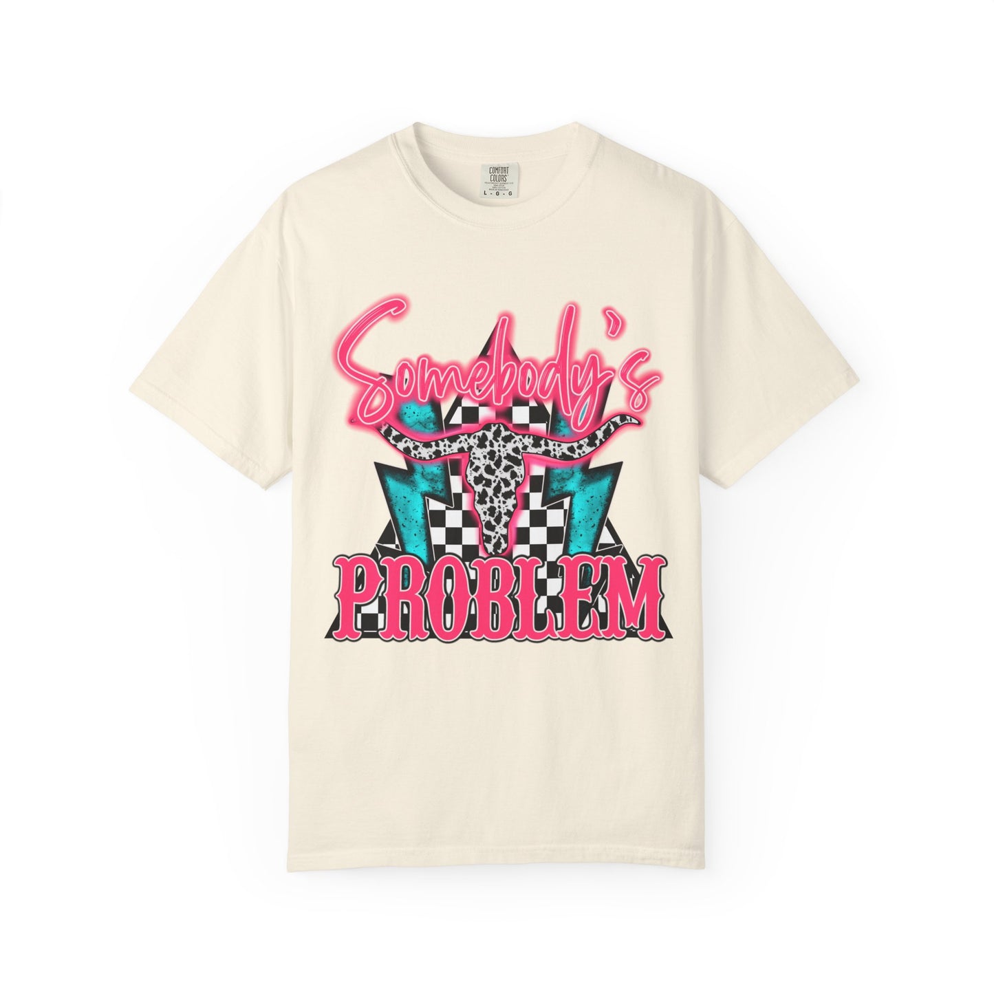 Somebody's Problem T-Shirt Graphic Tee