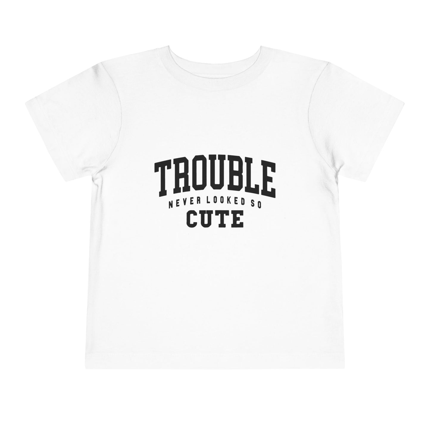 Toddler Tee - "Trouble Never Looked So Cute" Cute Graphic Shirt