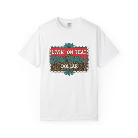 Livin' On That Blue Collar Dollar Graphic Tee
